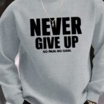 Men's Casual Sweatshirt with "Never Give Up" Print, Polyester 100% Knit Fabric, Elastic Round Neck, Regular Fit Long Sleeve Hoodie Top