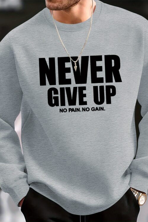 Men’s Casual Sweatshirt with “Never Give Up” Print, Polyester 100% Knit Fabric, Elastic Round Neck, Regular Fit Long Sleeve Hoodie Top